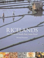 book cover of Ricelands: The World of South-East Asian Food by Michael Freeman