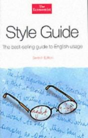 book cover of The Economist Style Guide: The Bestselling Guide to English Usage by The Economist