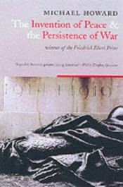 book cover of A Invenção da Paz - Reflexões Sobre a Guerra e a Ordem Internacional by Michael Howard