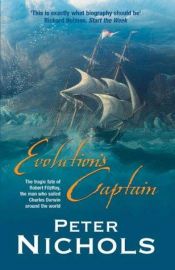 book cover of La sombra de Darwin : la historia de FitzRoy, el capitán que llevó a Darwin a bordo del HMS Beagle en un viaje que cambió la historia de la ciencia by Peter Nichols