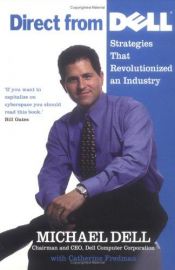 book cover of Direct from Dell: Strategies that Revolutionized an Industry by Catherine Fredman|Michael Dell