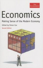 book cover of Economics: Making Sense of the Modern Economy (Economist Books) by The Economist