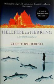 book cover of Hellfire and Herring: A Childhood Remembered by Christopher Rush
