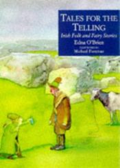 book cover of Tales for the Telling: Irish Folk & Fairy Stories by Edna O'Brien
