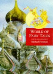 book cover of World of Fairy Tales by Michael Foreman