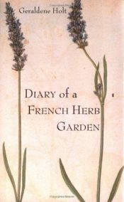 book cover of Diary of a French Herb Garden by Geraldene Holt
