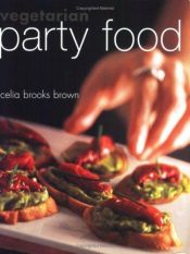 book cover of Vegetarian Party Food by Celia Brooks Brown