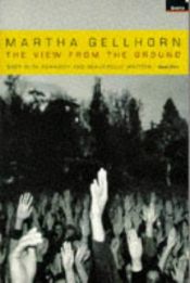 book cover of The View from the Ground by Martha Gellhorn
