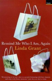 book cover of Remind me who I am, again by Linda Grant