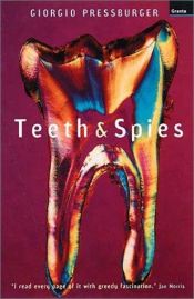 book cover of Teeth and spies by Giorgio Pressburger