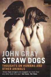 book cover of Strohonden : gedachten over mensen en andere dieren by John Gray
