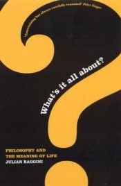 book cover of What's It All About?: Philosophy and the Meaning of Life by Julian Baggini