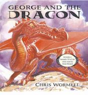 book cover of George And The Dragon by Chris Wormell