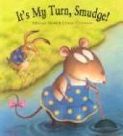 book cover of Its My Turn Smudge by Miriam Moss