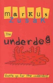 book cover of Underdogs by Markus Zusak