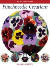 book cover of Punchneedle Creations (Milner Craft Series) by Pamela Gurney