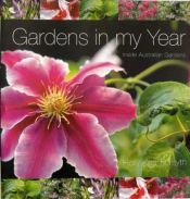 book cover of Gardens in my year : inside Australian gardens by Holly Kerr Forsythe