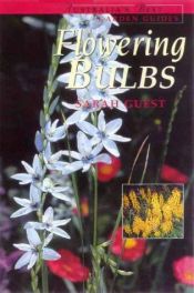 book cover of Australia's Best Garden Guides: Flowering Bulbs by Sarah Guest
