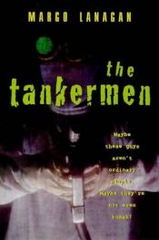 book cover of The Tankermen (Little Ark Fiction) by Margo Lanagan