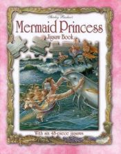 book cover of Mermaid Princess Jigsaw Book by Shirley Barber