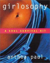 book cover of Girlosophy: Soul Survival Kit by Anthea Paul