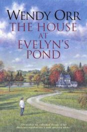 book cover of The house at Evelyn's Pond by Wendy Orr