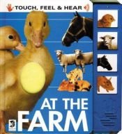 book cover of At the Farm (Touch, Feel & Hear) by Not Applicable