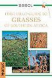 book cover of Sasol First Field Guide to Grasses of Southern Africa by Gideon Smith