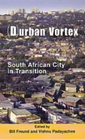 book cover of (D)urban vortex : South African city in transition by Bill Freund
