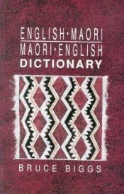 book cover of English-Maori, Maori-English dictionary by Bruce Biggs