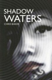 book cover of Shadow Waters by Chris Baker