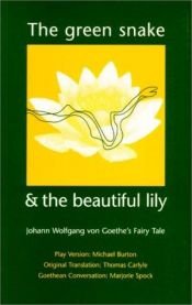 book cover of The Fairy Tale of the Green Snake and the Beautiful Lily by Johans Volfgangs fon Gēte