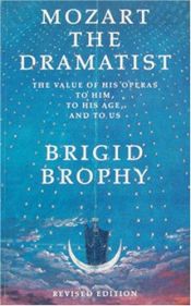 book cover of Mozart the Dramatist by Brigid Brophy