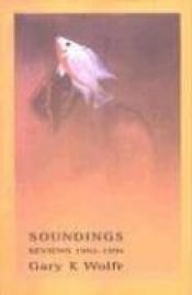 book cover of Soundings: Reviews 1992-1996 by Gary K. Wolfe