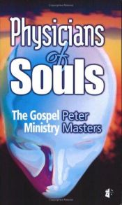 book cover of Physicians of Souls: The Gospel Ministry by Peter Masters