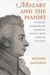 book cover of Mozart and the Pianist: A Guide for Performers and Teachers to Mozart's Major Works for Solo Piano by Michael Davidson