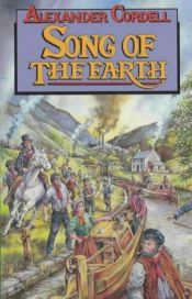 book cover of Song of the Earth by Alexander Cordell
