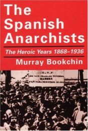 book cover of The Spanish Anarchists by Murray Bookchin