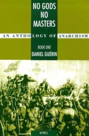 book cover of No Gods No Masters: An Anthology of Anarchism, Book One by Daniel Guerin