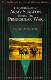 book cover of The Journal of an Army Surgeon During the Peninsular War (Spellmount Library of Military History) by Charles Boutflower