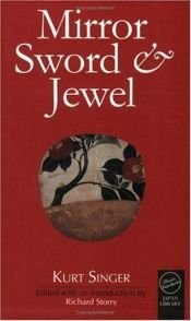 book cover of Mirror, Sword and Jewel: Study of Japanese Characteristics by Kurt Singer