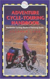 book cover of Adventure Cycle-touring Handbook: Worldwide Cycling Route and Planning Guide (Adventure Cycle Touring Handbook: A Worldwide Cycling) by Stephen Lord