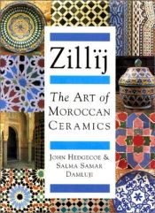 book cover of Zillij: The Art of Morroccan Ceramics by John Hedgecoe