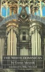 book cover of The White Dominican by Gustav Meyrink