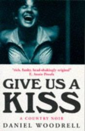 book cover of Give us a kiss by Daniel Woodrell