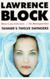 book cover of Tanner's Twelve Swingers by Lawrence Block