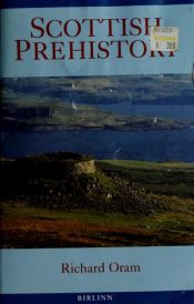 book cover of Scottish prehistory by Richard Oram