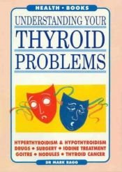 book cover of Understanding Your Thyroid Problems by Dr Mark Ragg
