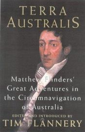 book cover of Terra Australis : Matthew Flinders' great adventures in the circumnavigation of Australia by Matthew Flinders