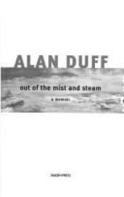book cover of Out of the mist and steam by Alan Duff